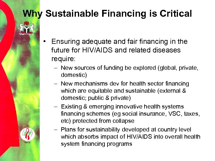 Why Sustainable Financing is Critical • Ensuring adequate and fair financing in the future