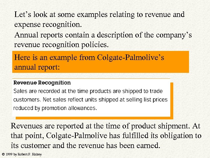 Let’s look at some examples relating to revenue and expense recognition. Annual reports contain