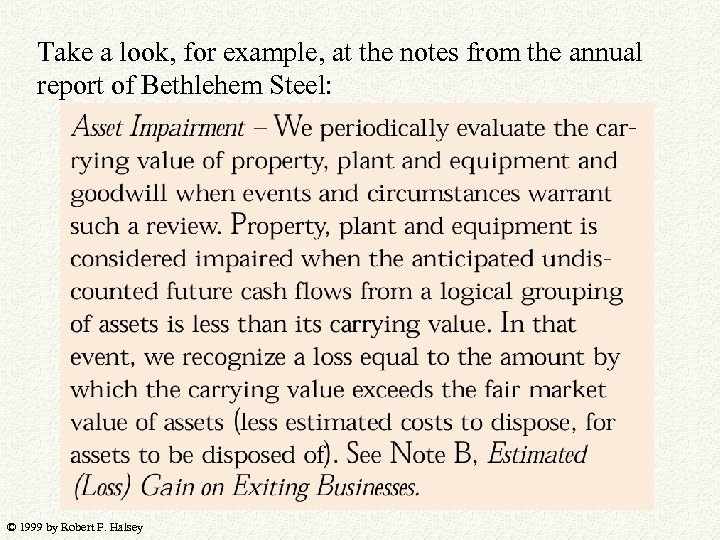 Take a look, for example, at the notes from the annual report of Bethlehem