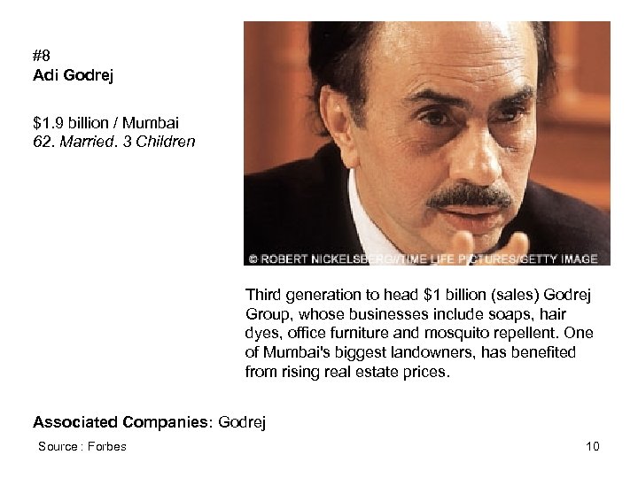 #8 Adi Godrej $1. 9 billion / Mumbai 62. Married. 3 Children Third generation