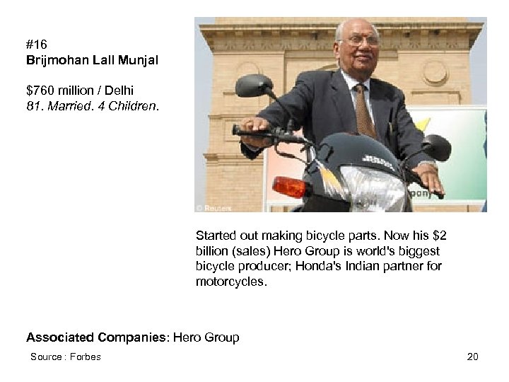 #16 Brijmohan Lall Munjal $760 million / Delhi 81. Married. 4 Children. Started out