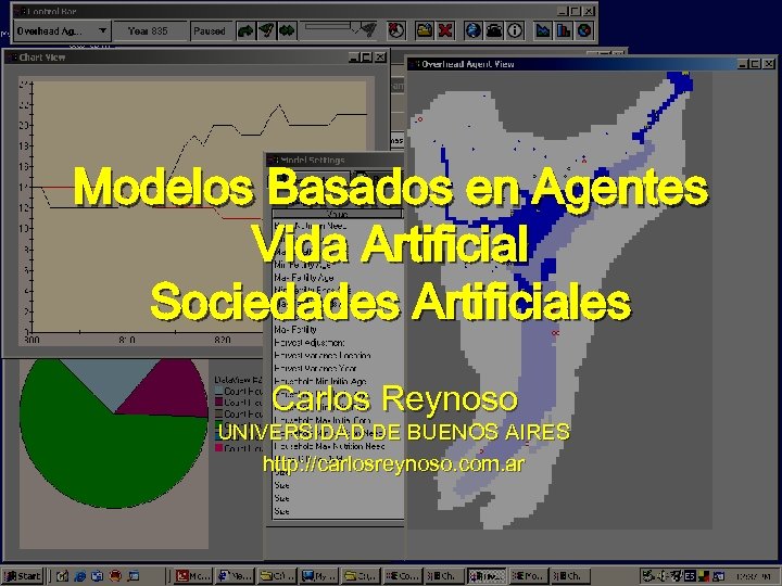 Modelos Basados en Agentes Vida Artificial Sociedades Artificiales Carlos Reynoso UNIVERSIDAD DE BUENOS AIRES