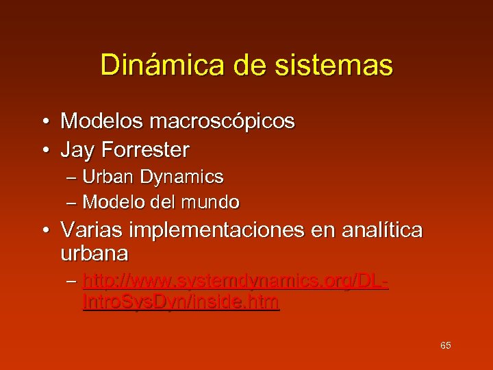 Dinámica de sistemas • Modelos macroscópicos • Jay Forrester – Urban Dynamics – Modelo