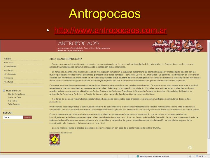 Antropocaos • http: //www. antropocaos. com. ar 75 