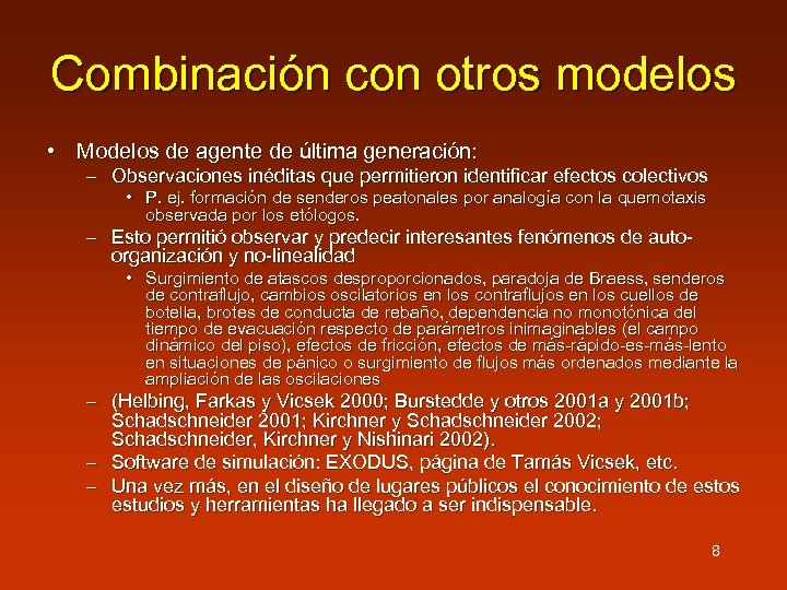 Combinación con otros modelos • Modelos de agente de última generación: – Observaciones inéditas