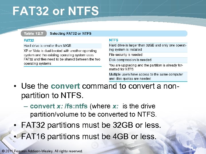 FAT 32 or NTFS • Use the convert command to convert a nonpartition to
