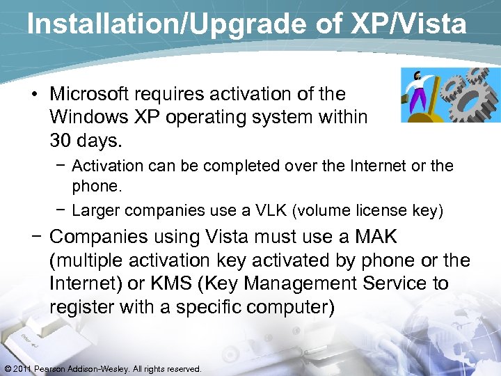Installation/Upgrade of XP/Vista • Microsoft requires activation of the Windows XP operating system within