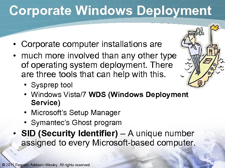 Corporate Windows Deployment • Corporate computer installations are • much more involved than any