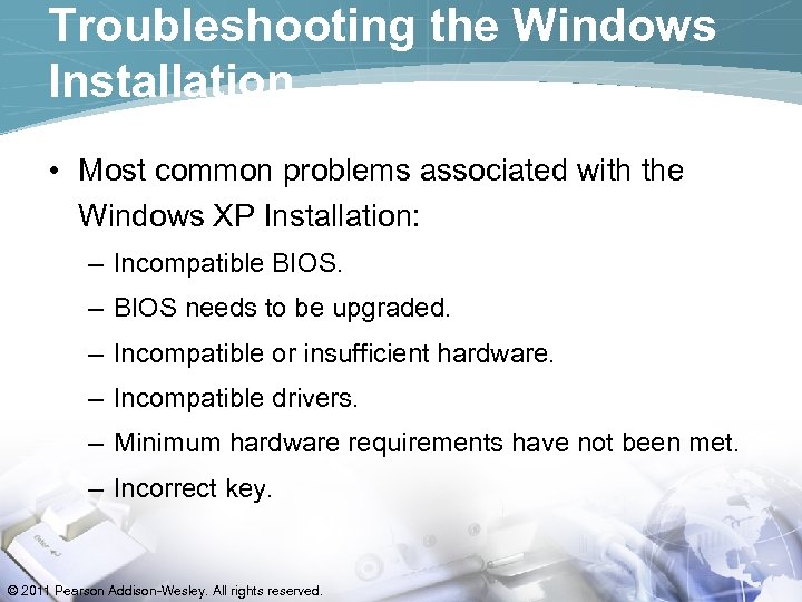 Troubleshooting the Windows Installation • Most common problems associated with the Windows XP Installation: