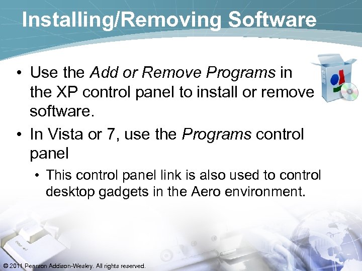 Installing/Removing Software • Use the Add or Remove Programs in the XP control panel