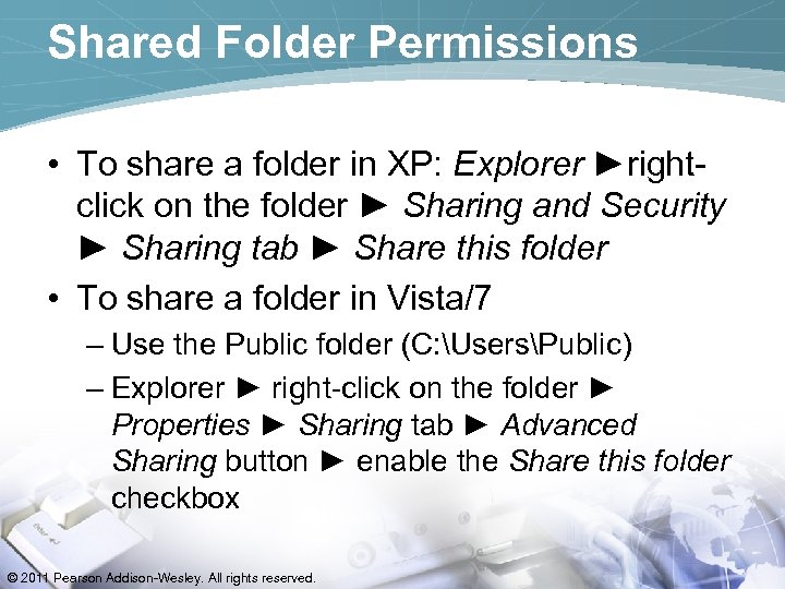 Shared Folder Permissions • To share a folder in XP: Explorer ►rightclick on the