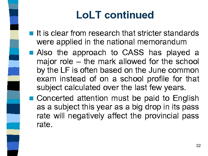 Lo. LT continued It is clear from research that stricter standards were applied in