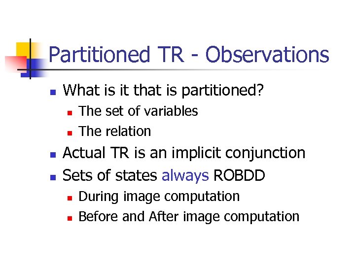 Partitioned TR - Observations n What is it that is partitioned? n n The