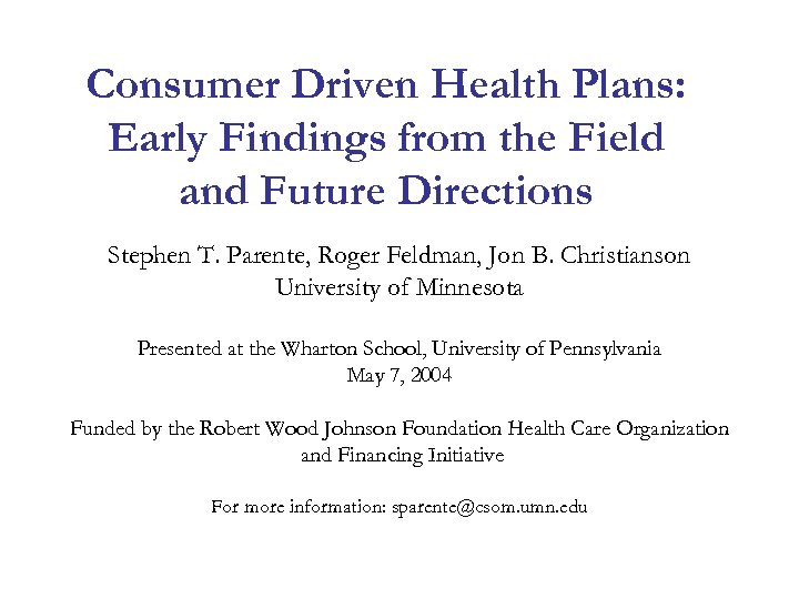 Consumer Driven Health Plans: Early Findings from the Field and Future Directions Stephen T.