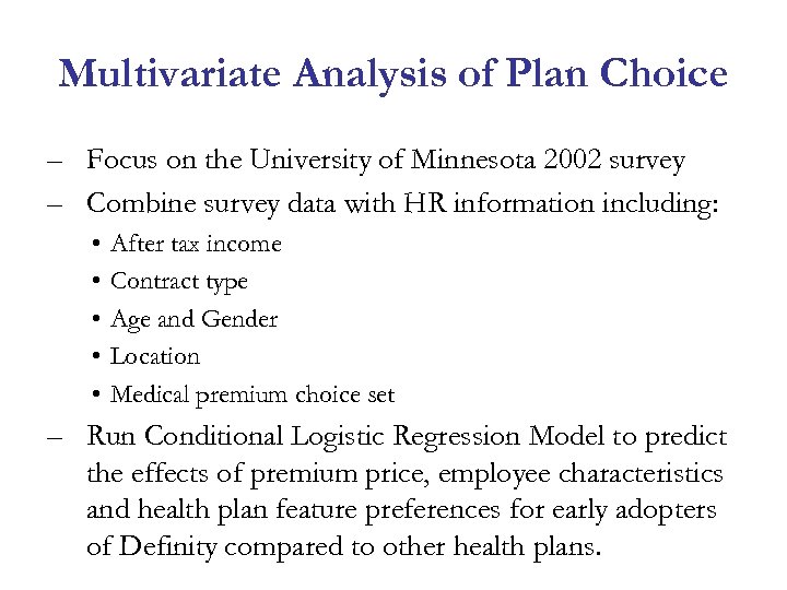 Multivariate Analysis of Plan Choice – Focus on the University of Minnesota 2002 survey