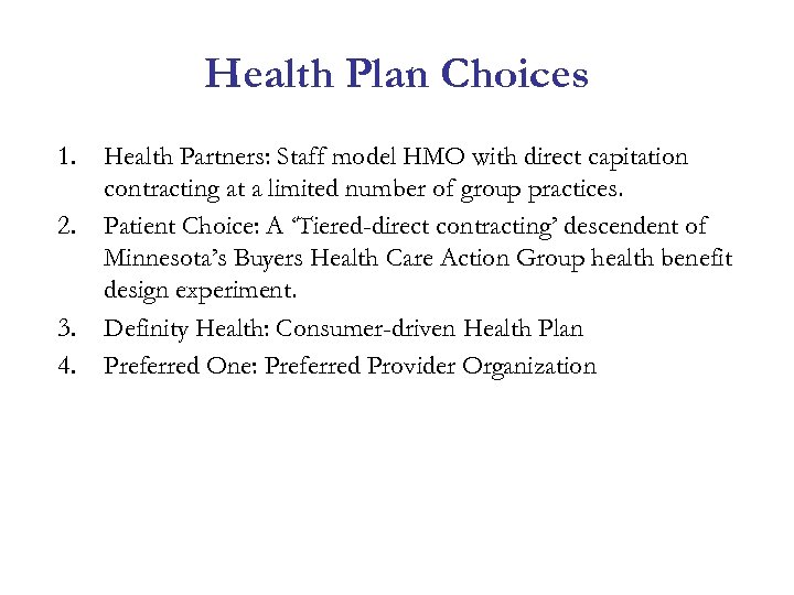 Health Plan Choices 1. 2. 3. 4. Health Partners: Staff model HMO with direct