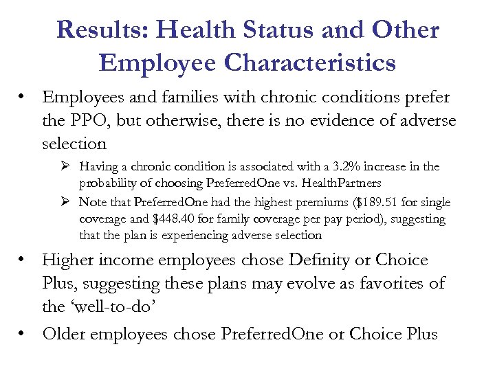 Results: Health Status and Other Employee Characteristics • Employees and families with chronic conditions