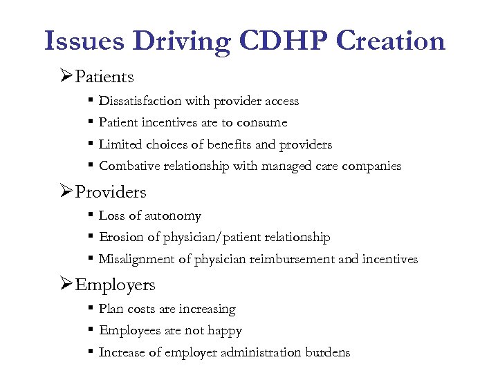 Issues Driving CDHP Creation ØPatients § § Dissatisfaction with provider access Patient incentives are