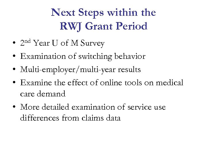 Next Steps within the RWJ Grant Period • • 2 nd Year U of