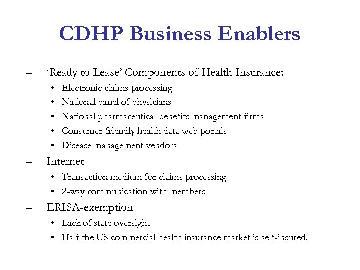 CDHP Business Enablers – ‘Ready to Lease’ Components of Health Insurance: • • •