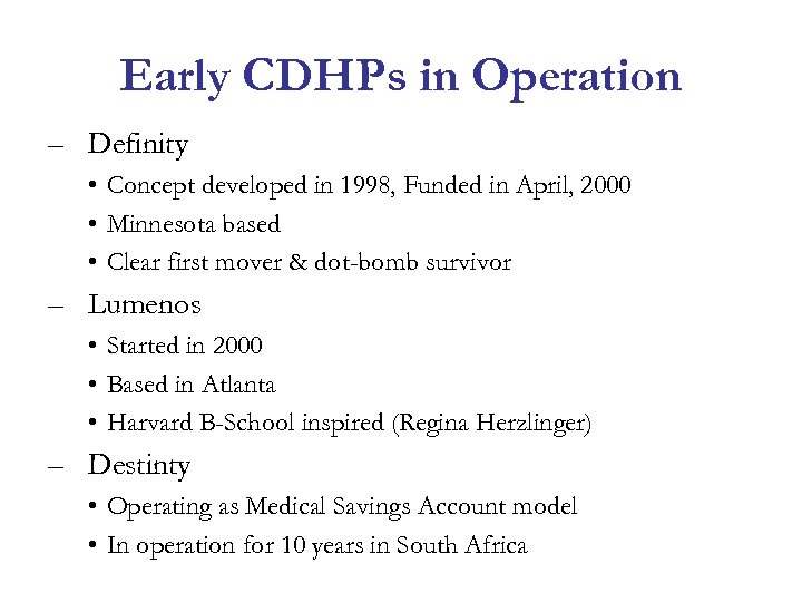 Early CDHPs in Operation – Definity • Concept developed in 1998, Funded in April,