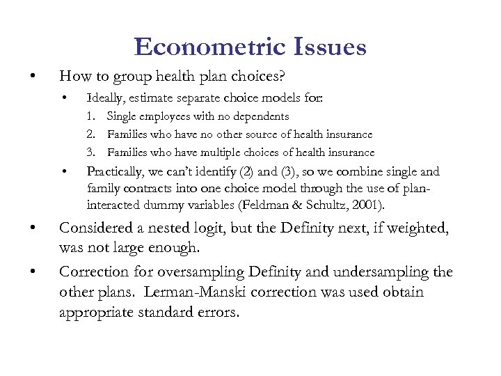 Econometric Issues • How to group health plan choices? • Ideally, estimate separate choice