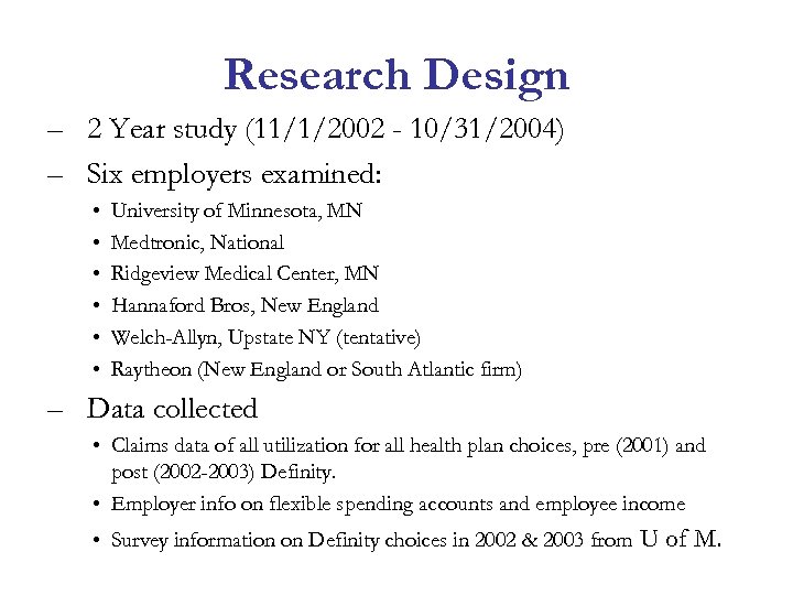 Research Design – 2 Year study (11/1/2002 - 10/31/2004) – Six employers examined: •