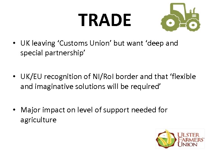TRADE • UK leaving ‘Customs Union’ but want ‘deep and special partnership’ • UK/EU