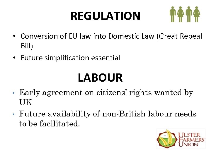 REGULATION • Conversion of EU law into Domestic Law (Great Repeal Bill) • Future