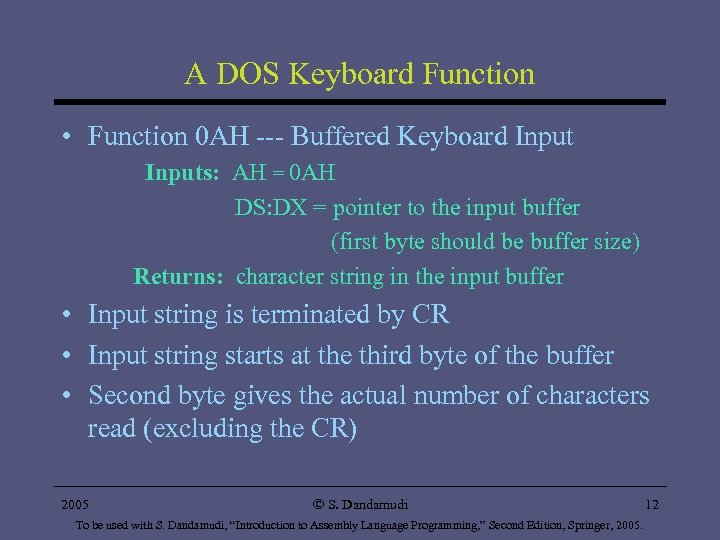 A DOS Keyboard Function • Function 0 AH --- Buffered Keyboard Inputs: AH =