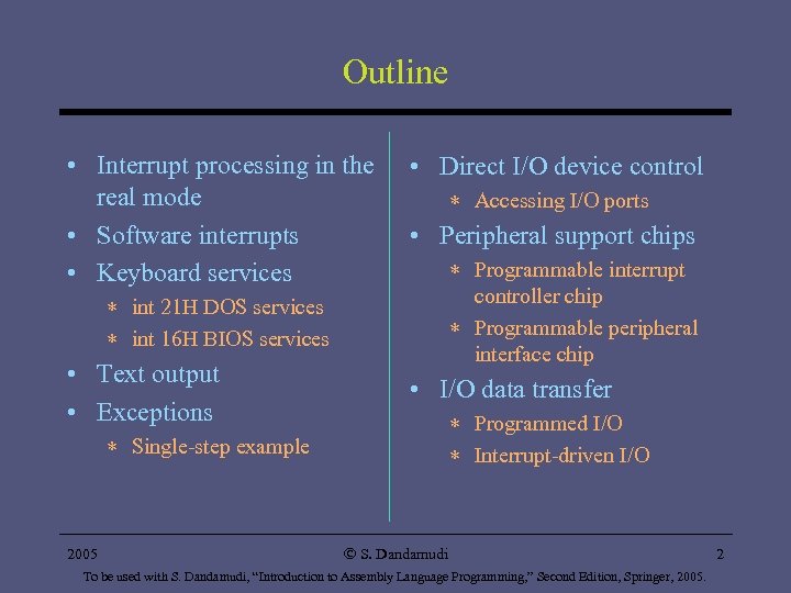 Outline • Interrupt processing in the real mode • Software interrupts • Keyboard services