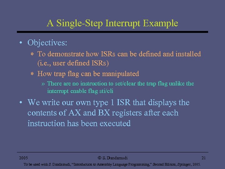 A Single-Step Interrupt Example • Objectives: * To demonstrate how ISRs can be defined