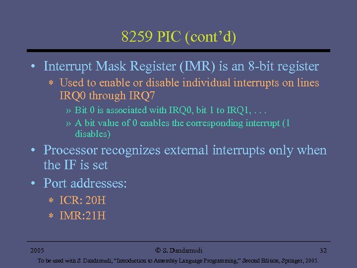 8259 PIC (cont’d) • Interrupt Mask Register (IMR) is an 8 -bit register *