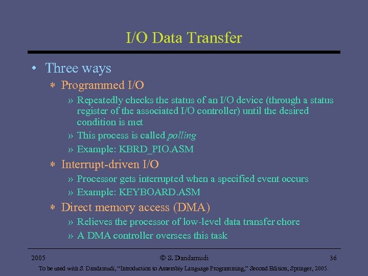 I/O Data Transfer • Three ways * Programmed I/O » Repeatedly checks the status