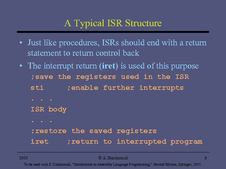 A Typical ISR Structure • Just like procedures, ISRs should end with a return