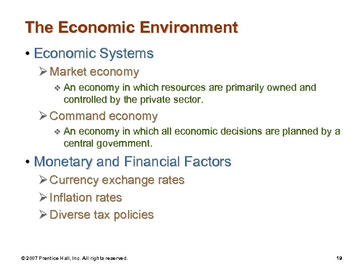 The Economic Environment • Economic Systems Ø Market economy v An economy in which