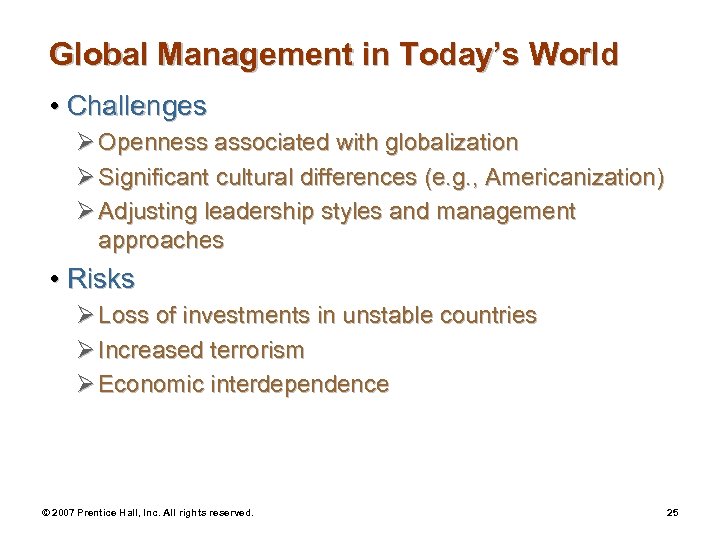 Global Management in Today’s World • Challenges Ø Openness associated with globalization Ø Significant