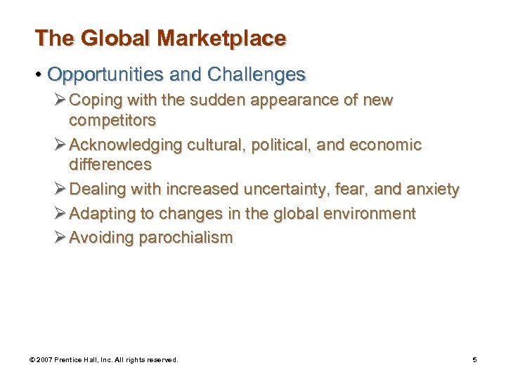 The Global Marketplace • Opportunities and Challenges Ø Coping with the sudden appearance of