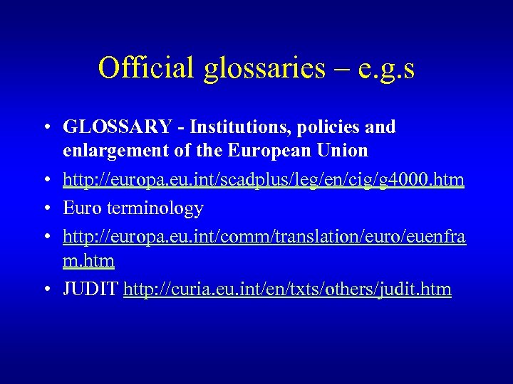 Official glossaries – e. g. s • GLOSSARY - Institutions, policies and enlargement of