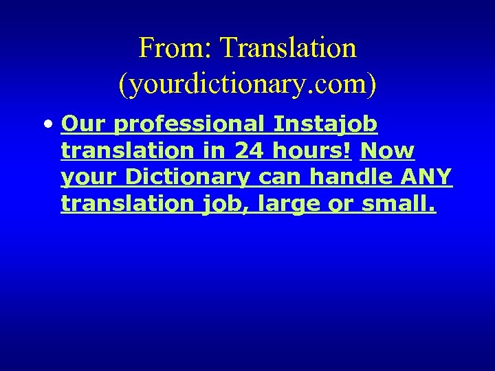 From: Translation (yourdictionary. com) • Our professional Instajob translation in 24 hours! Now your
