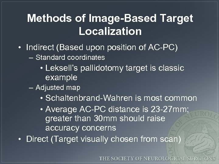 Methods of Image-Based Target Localization • Indirect (Based upon position of AC-PC) – Standard