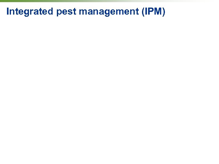 Integrated pest management (IPM) 
