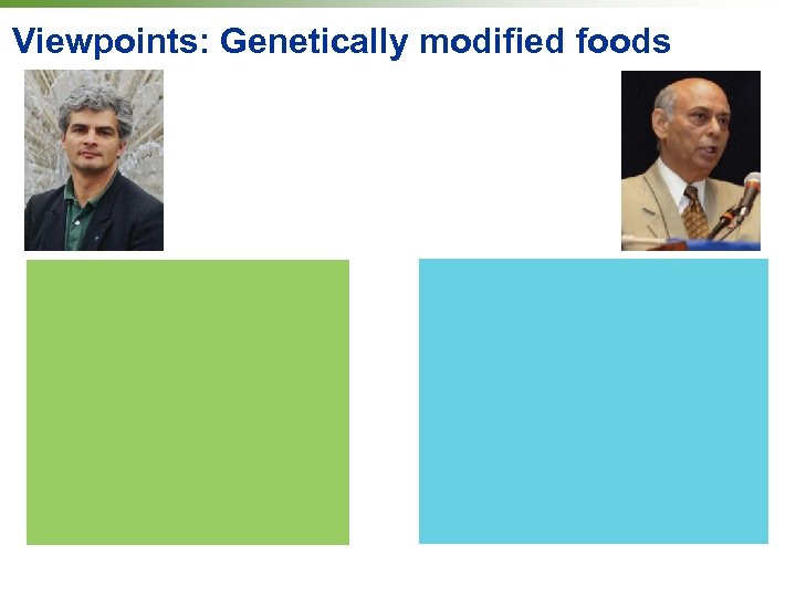 Viewpoints: Genetically modified foods 