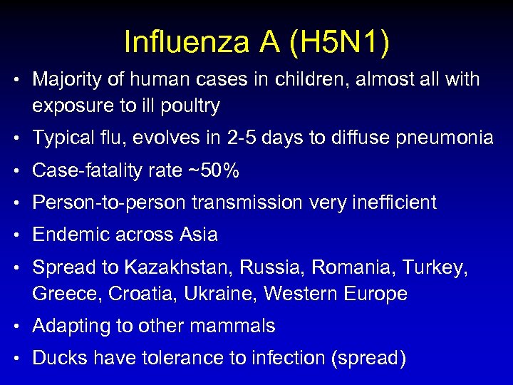 Influenza A (H 5 N 1) • Majority of human cases in children, almost