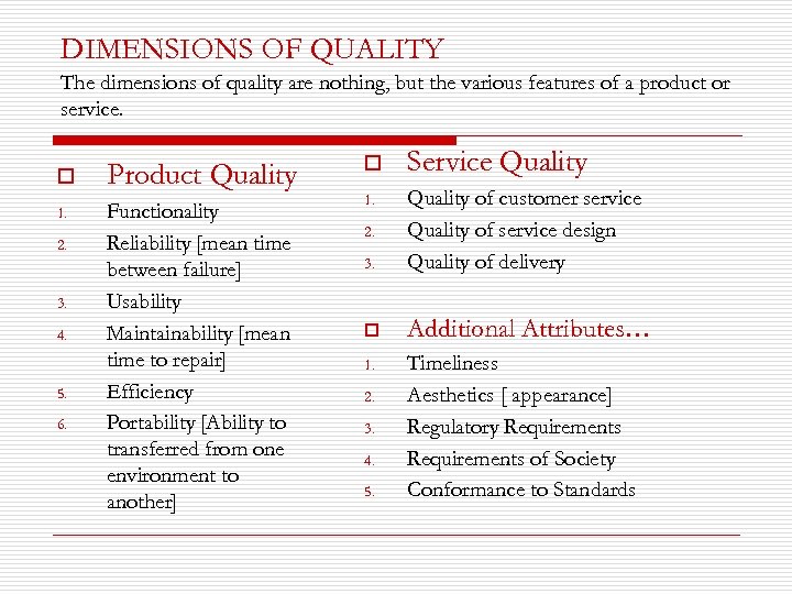 DIMENSIONS OF QUALITY The dimensions of quality are nothing, but the various features of