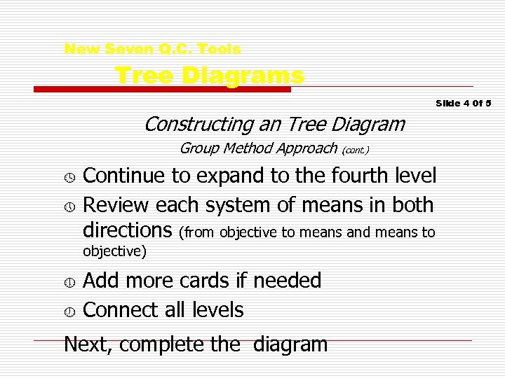 New Seven Q. C. Tools Tree Diagrams Slide 4 0 f 5 Constructing an