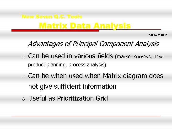 New Seven Q. C. Tools Matrix Data Analysis Slide 2 0 f 6 Advantages