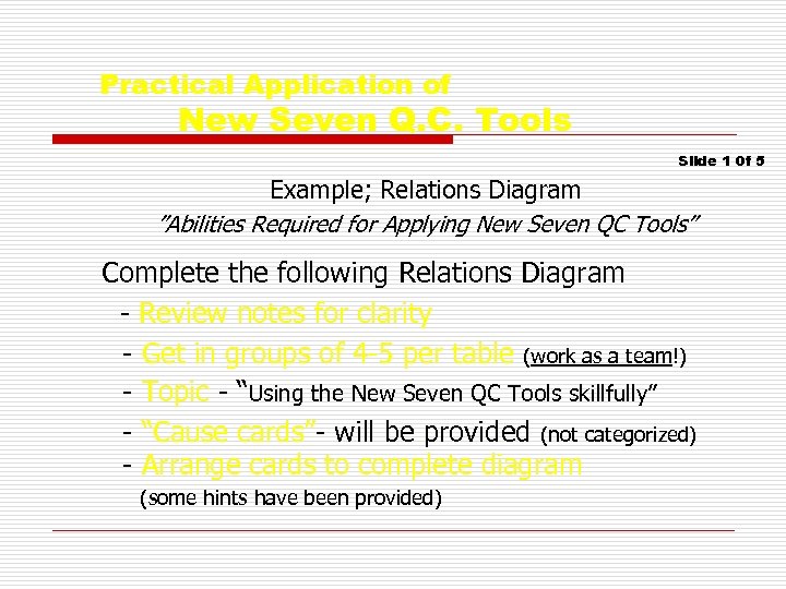 Practical Application of New Seven Q. C. Tools Slide 1 0 f 5 Example;