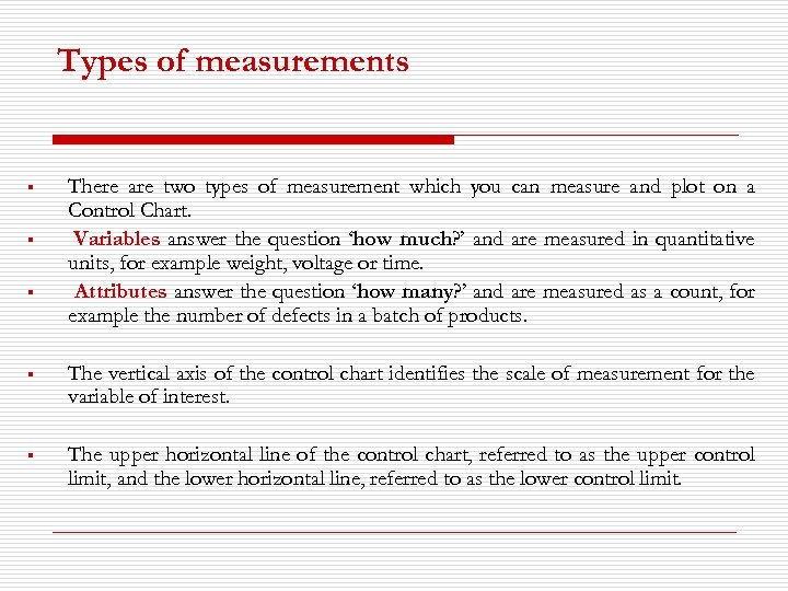 Types of measurements § § § There are two types of measurement which you