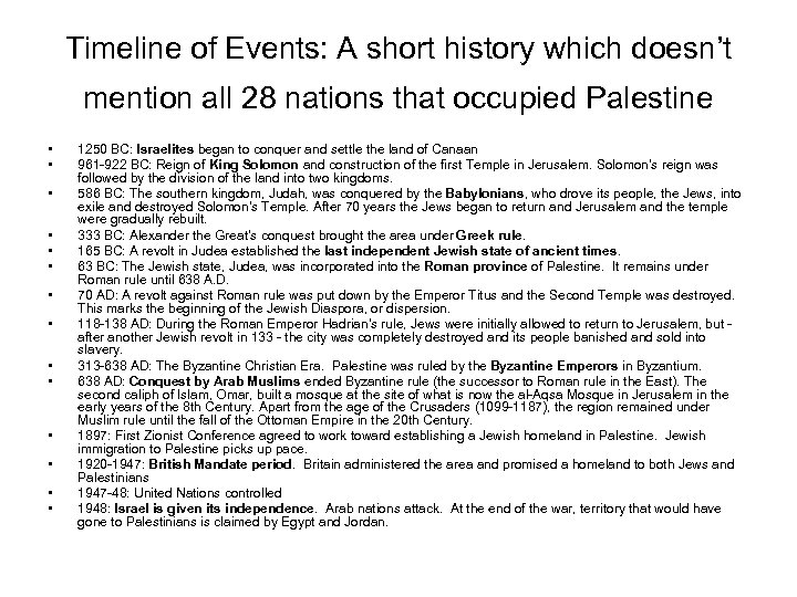 Timeline of Events: A short history which doesn’t mention all 28 nations that occupied
